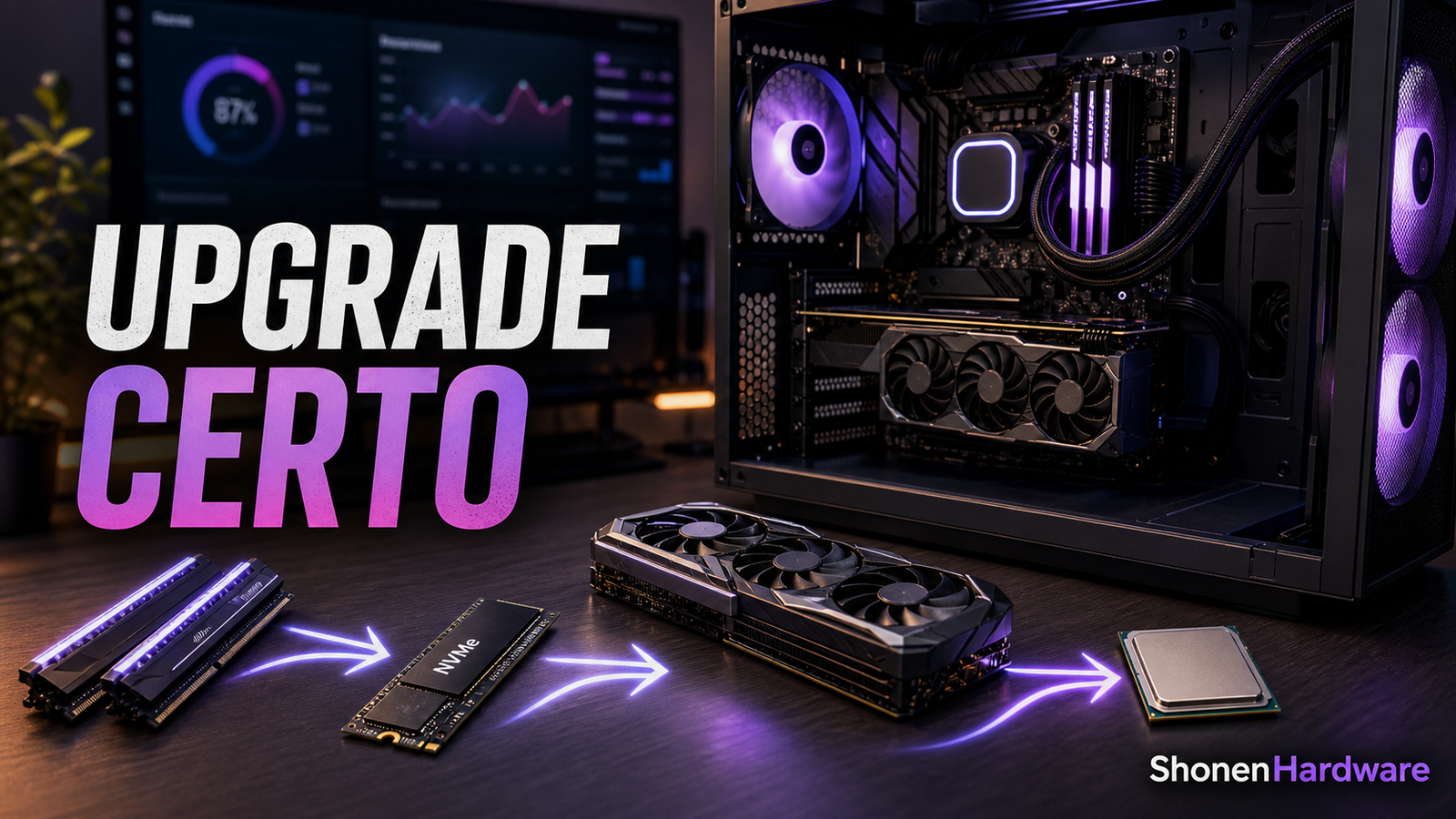 Upgrade de PC para mais performance - ShonenHardware